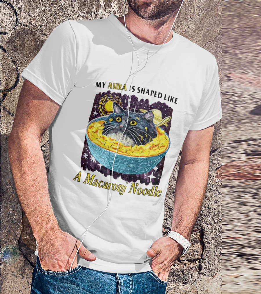 My Aura Is Shaped Like A Macaroni Noodle Cat In Bowl T-Shirt