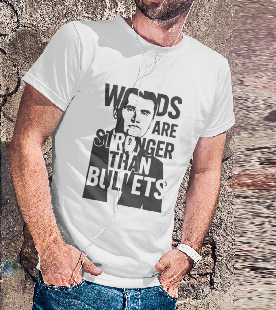 Charlie Kirk Words Are Stronger Than Bullets T-Shirt