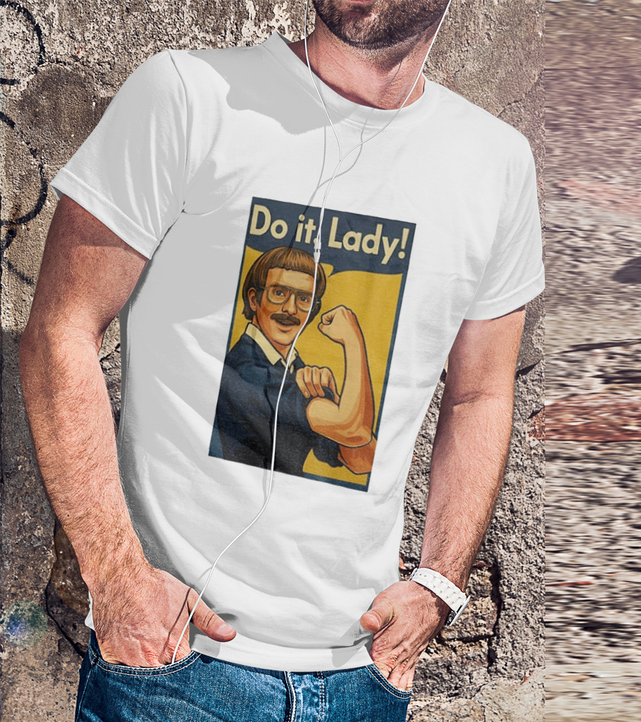 Do It Lady Meme Feminist Empowerment Rosie The Riveter T-Shirt