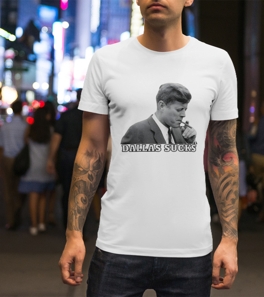 Dallas Sucks JFK Smoking Cigar Anti Cowboys T-Shirt