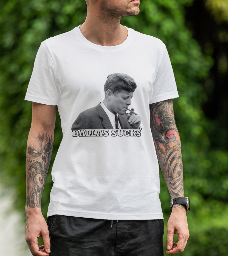 Dallas Sucks JFK Smoking Cigar Anti Cowboys T-Shirt