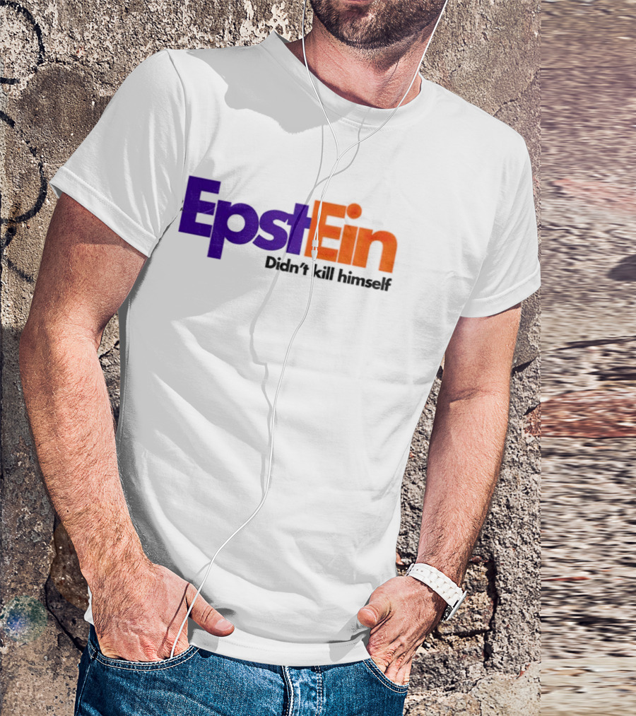 Epstein Didn't Kill Himself FedEx T-Shirt