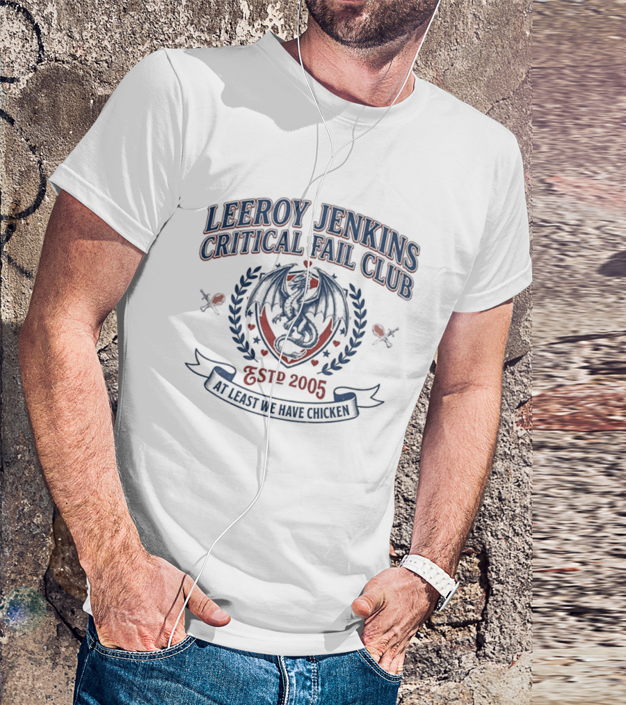 Leeroy Jenkins Critical Fail Club Crest Est 2005 At Least We Have Chicken T-Shirt