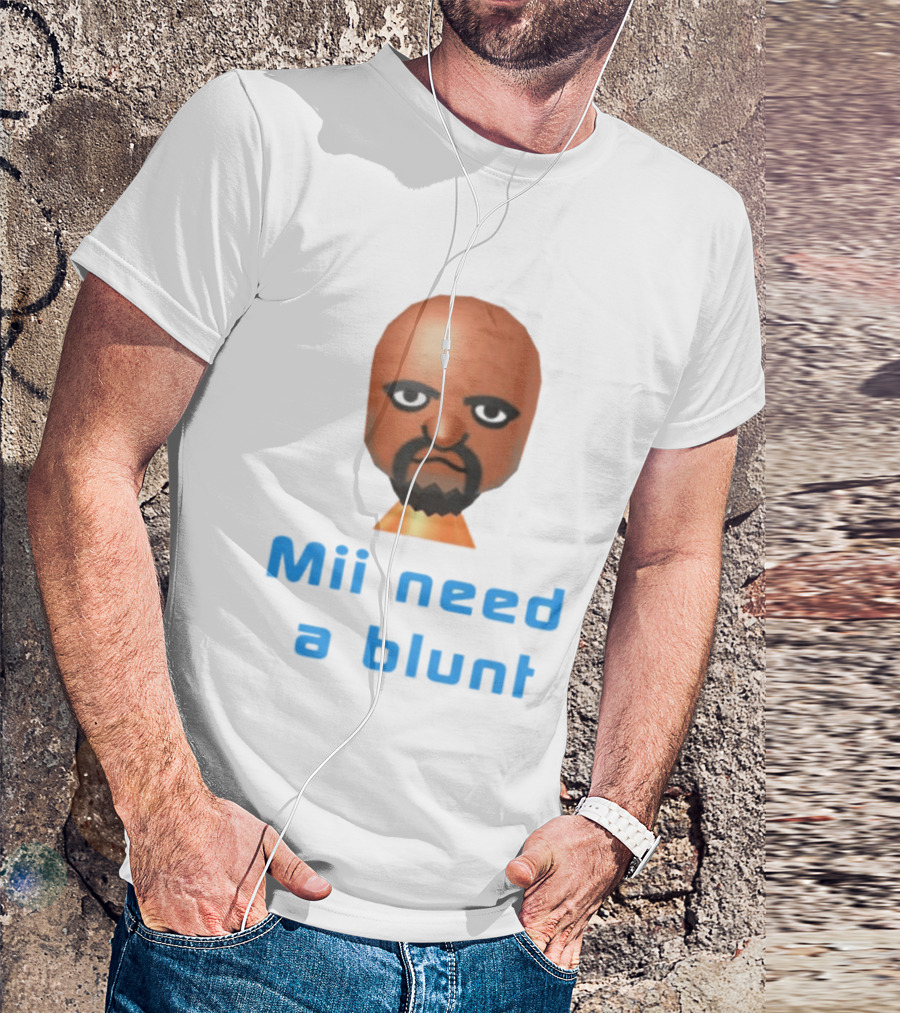 Mii Need A Blunt Funny Gaming Meme T-Shirt
