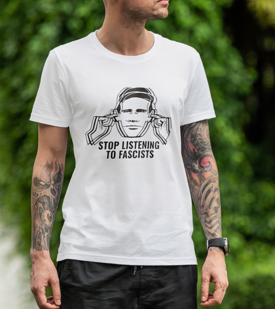 Stop Listening To Fascists Image With Face And Hands T-Shirt