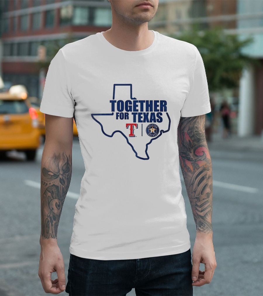 Together For Texas Texas Rangers Houston Astros Collaboration T-Shirt