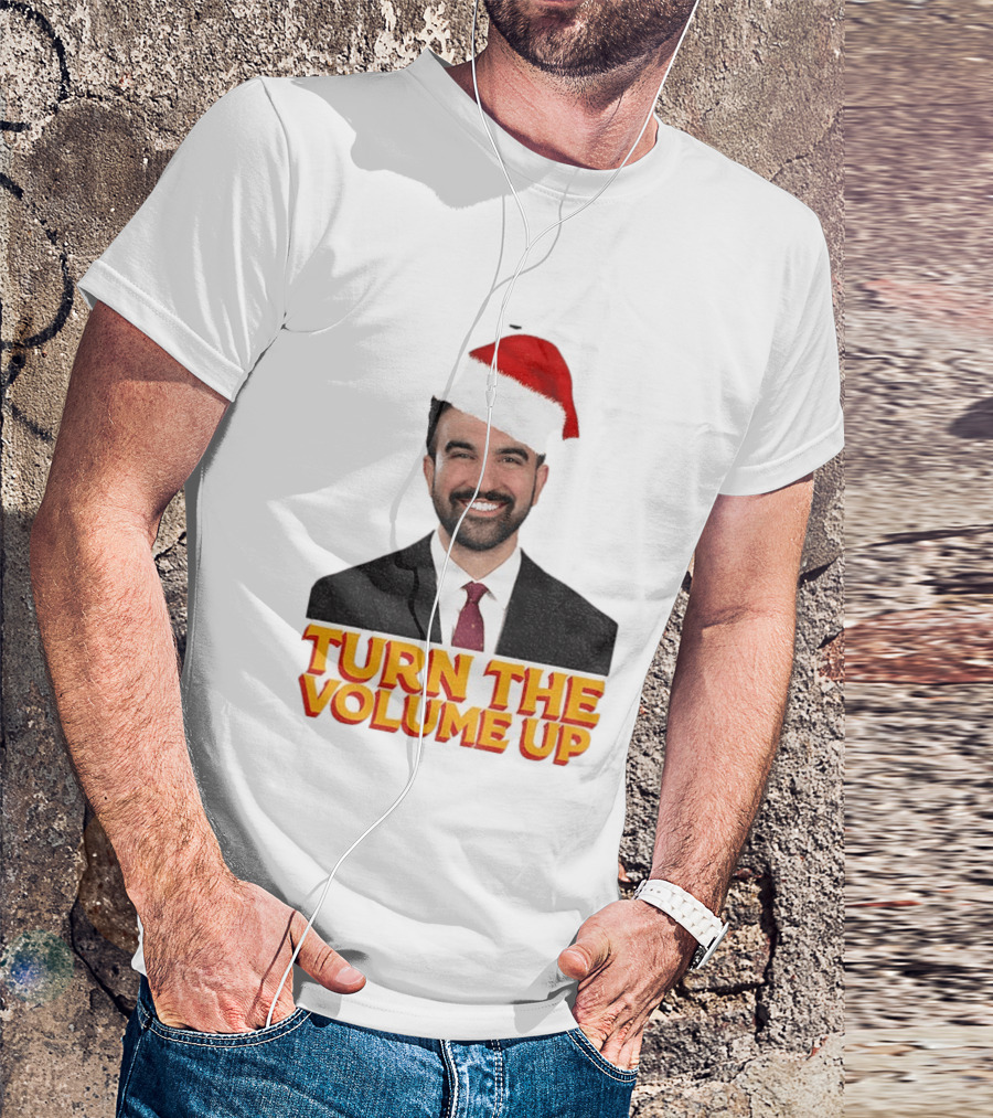 Turn The Volume Up Zohran Mamdani Santa Hat NYC Christmas 2025 T-Shirt