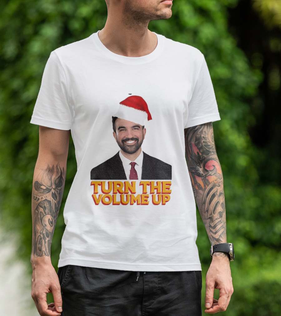 Turn The Volume Up Zohran Mamdani Santa Hat NYC Christmas 2025 T-Shirt