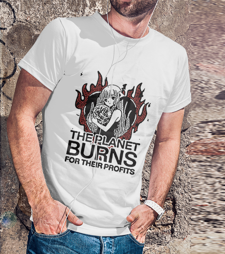 The Planet Burns Anime Girl Holding Earth Fiery Profits T-Shirt