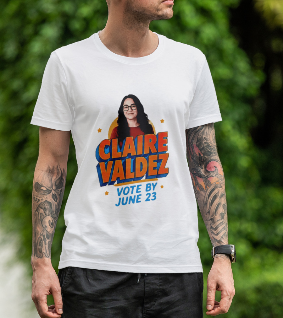 Claire Valdez Vote By June 23 T-Shirt