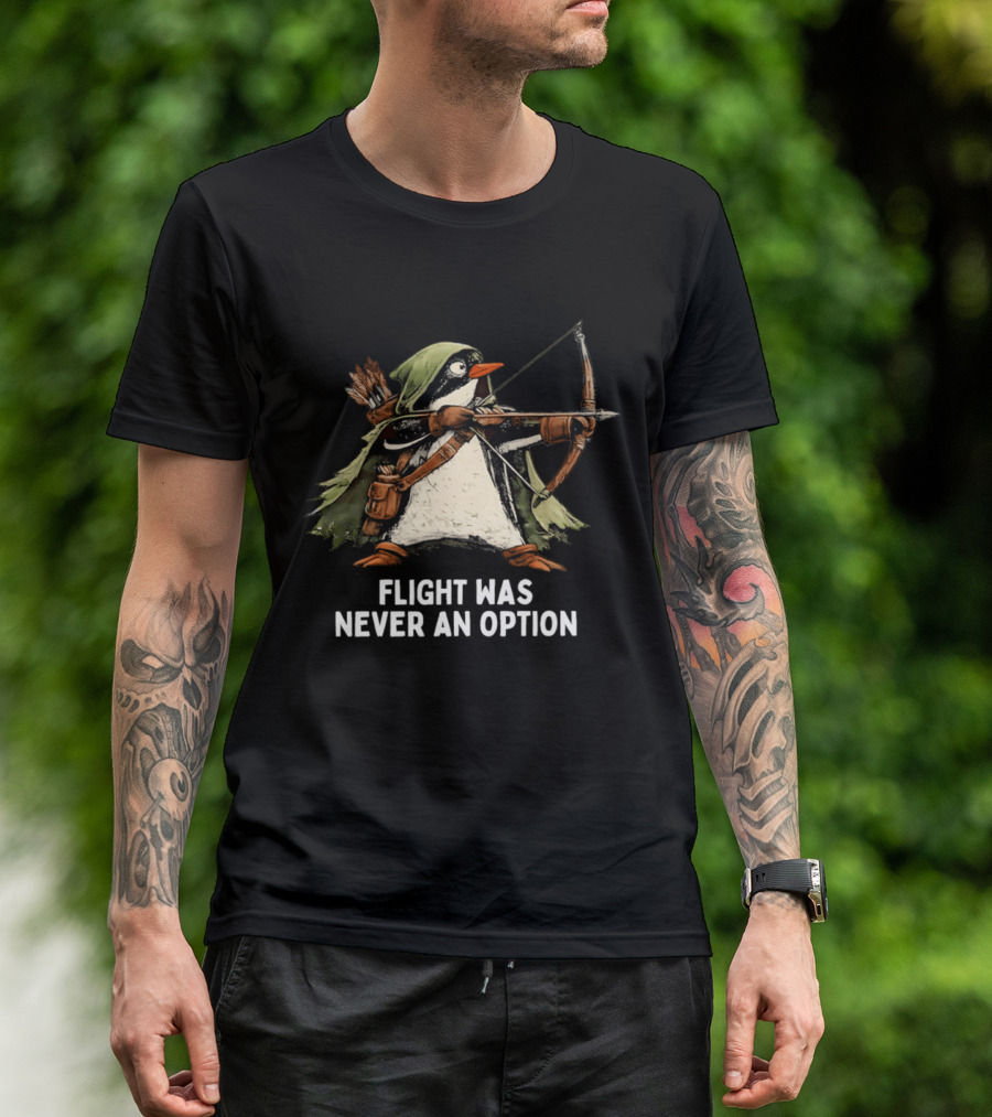 Flight Was Never An Option Penguin Archer Bow And Arrow T-Shirt