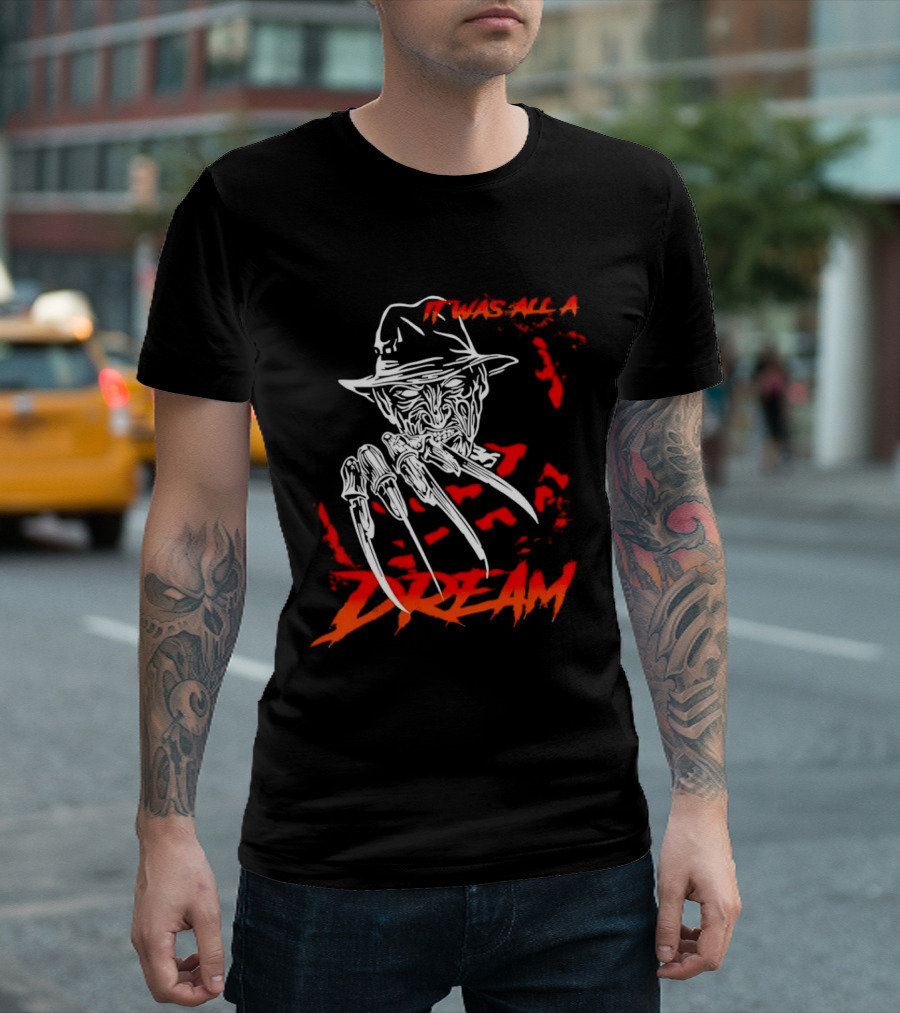 Freddy Krueger It Was All A Dream Horror Movie Nightmare Claw Hands Hat T-Shirt