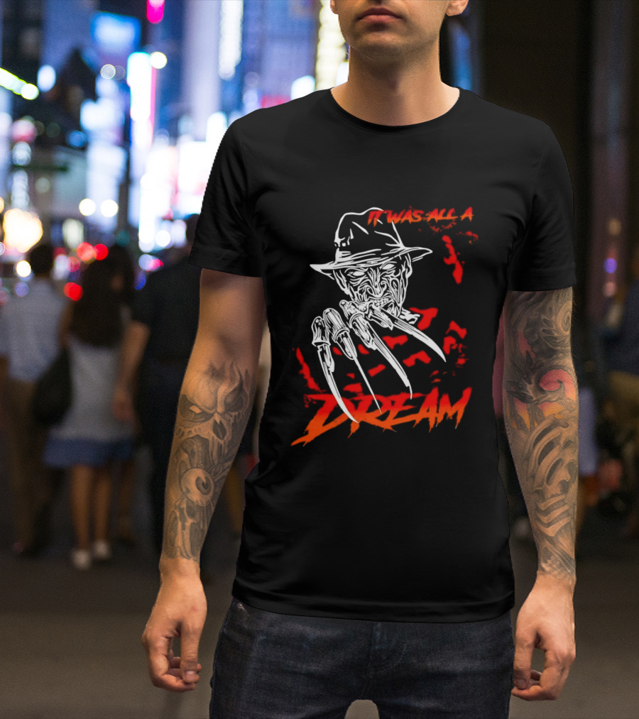 Freddy Krueger It Was All A Dream Horror Movie Nightmare Claw Hands Hat T-Shirt