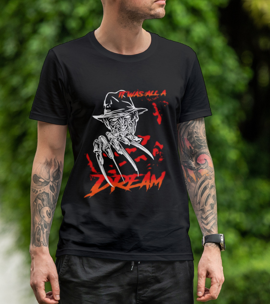 Freddy Krueger It Was All A Dream Horror Movie Nightmare Claw Hands Hat T-Shirt