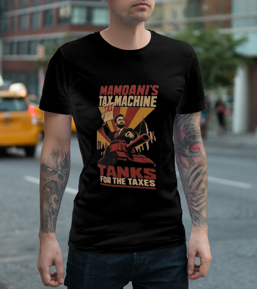Mamdani's Tax Machine Tanks For The Taxes Vintage Style Political T-Shirt