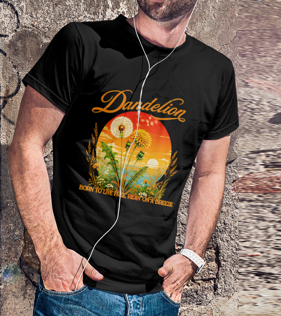 Dandelion Born To Live Free Ridin On A Breeze Sunset Nature Scene T-Shirt