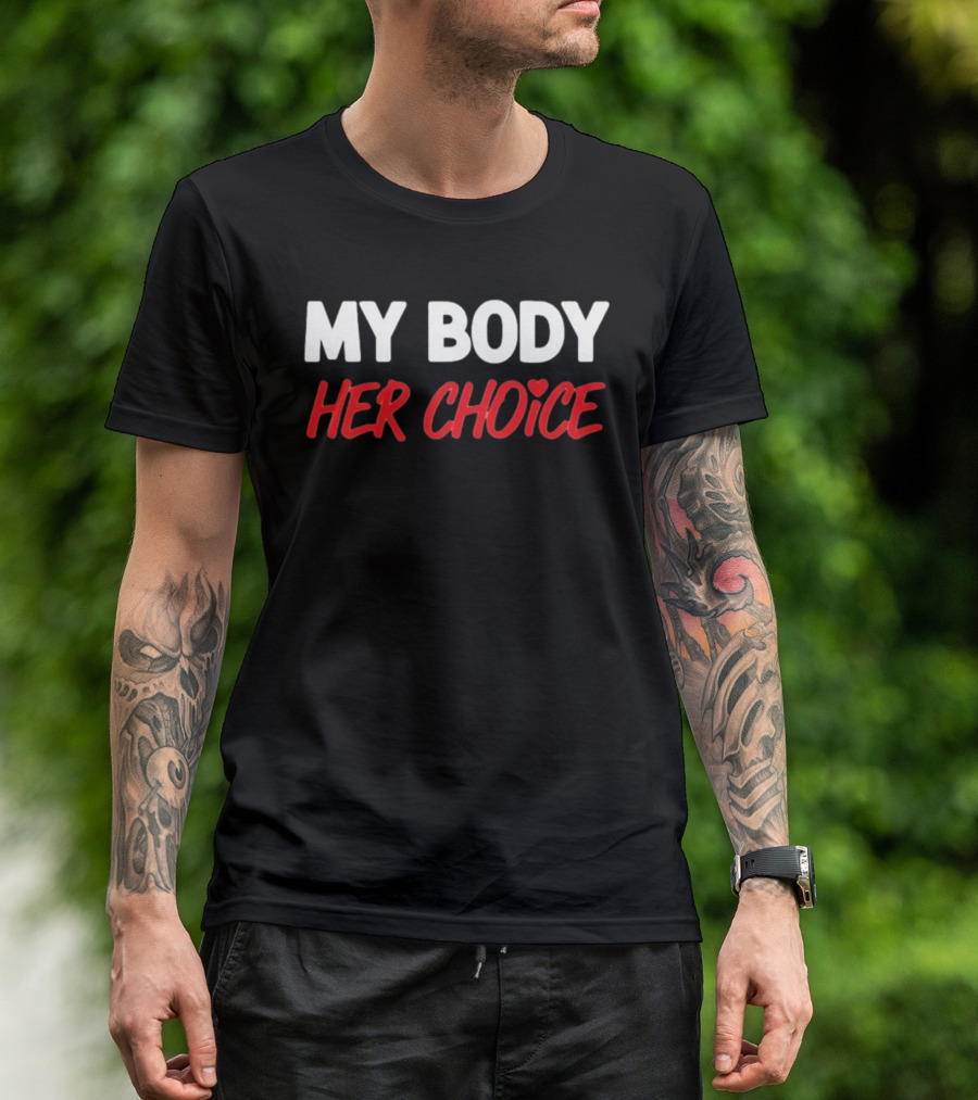 My Body Her Choice T-Shirt