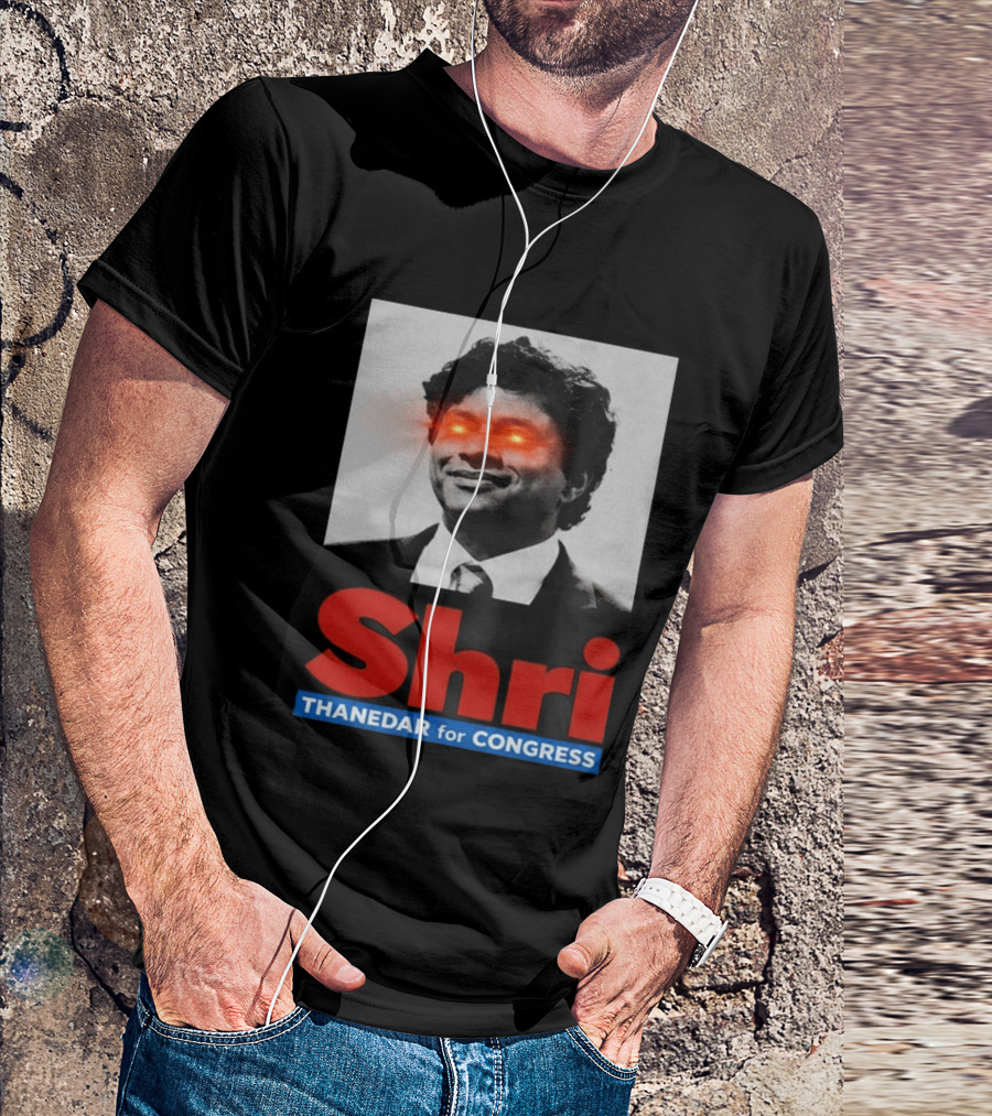 Shri Thanedar For Congress Eye Catching Political Campaign T-Shirt
