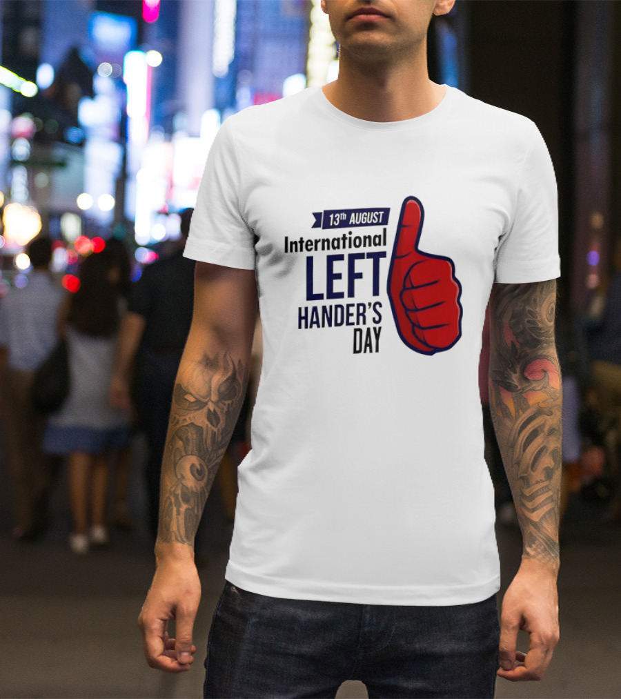 13th August International Left Hander's Day Red Thumbs Up T-Shirt