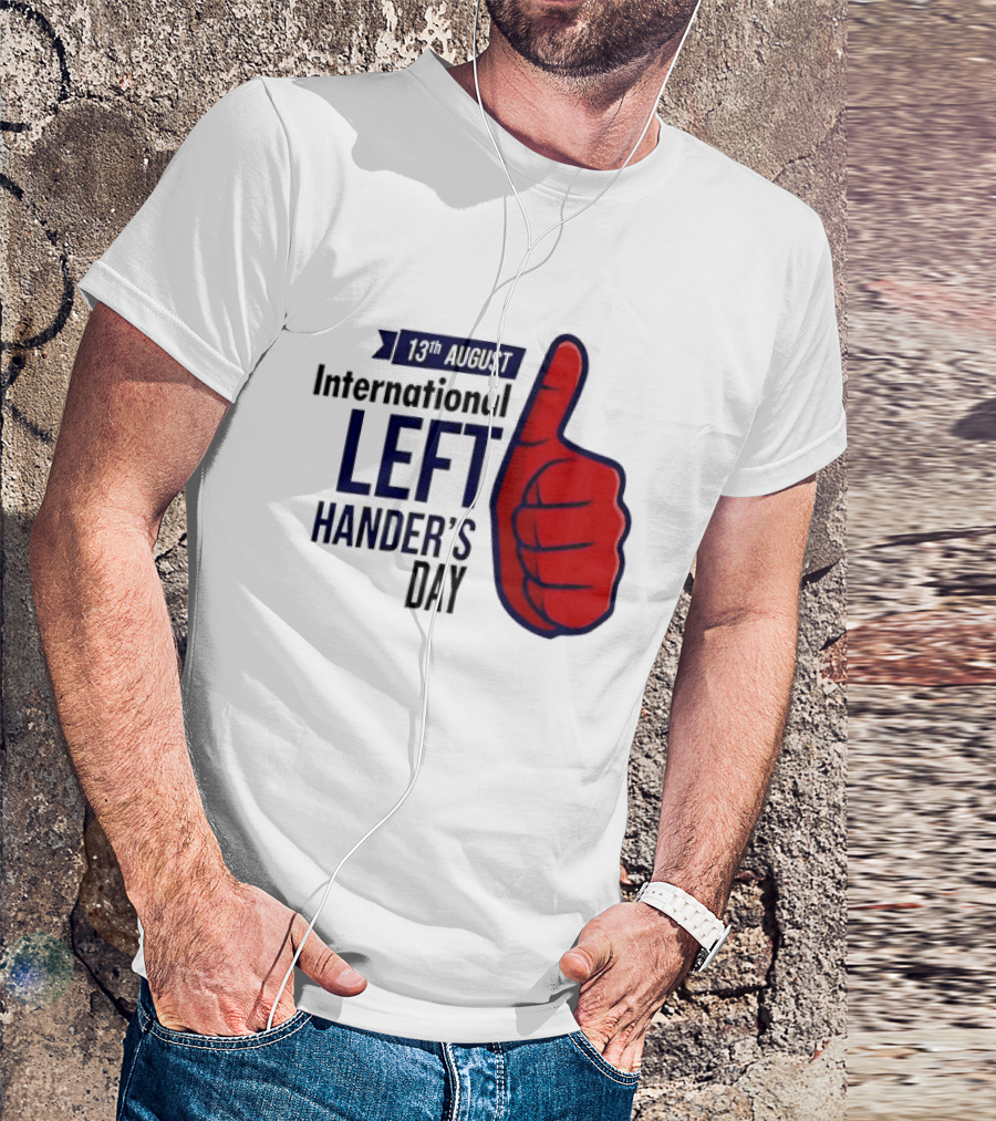 13th August International Left Hander's Day Red Thumbs Up T-Shirt