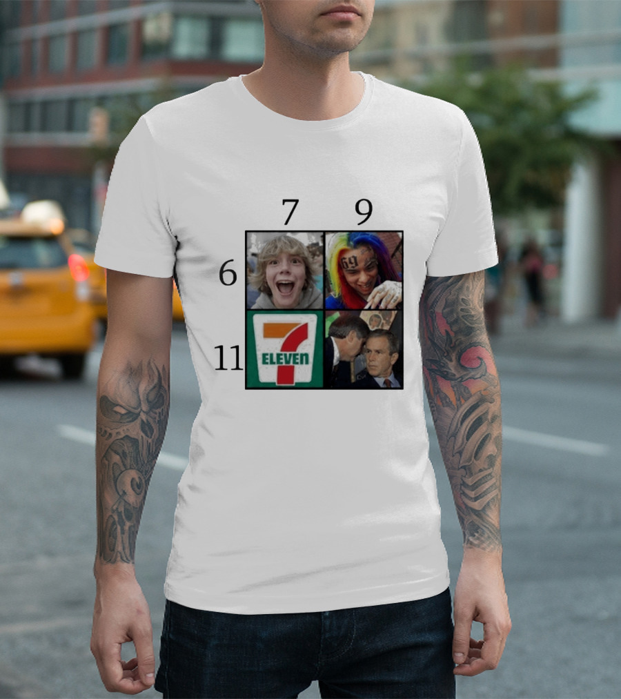 6 7 9 11 6ix9ine George Bush 7 Eleven T-Shirt