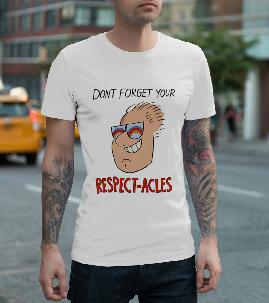Dont Forget Your Respect Acles Retro Cartoon Sunglasses T-Shirt