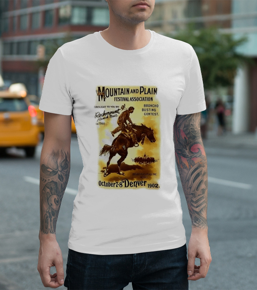 Mountain And Plain Festival Association Broncho Busting Contest Denver October 7 8 1902 Rockmount Ranch Wear 1946 T-Shirt