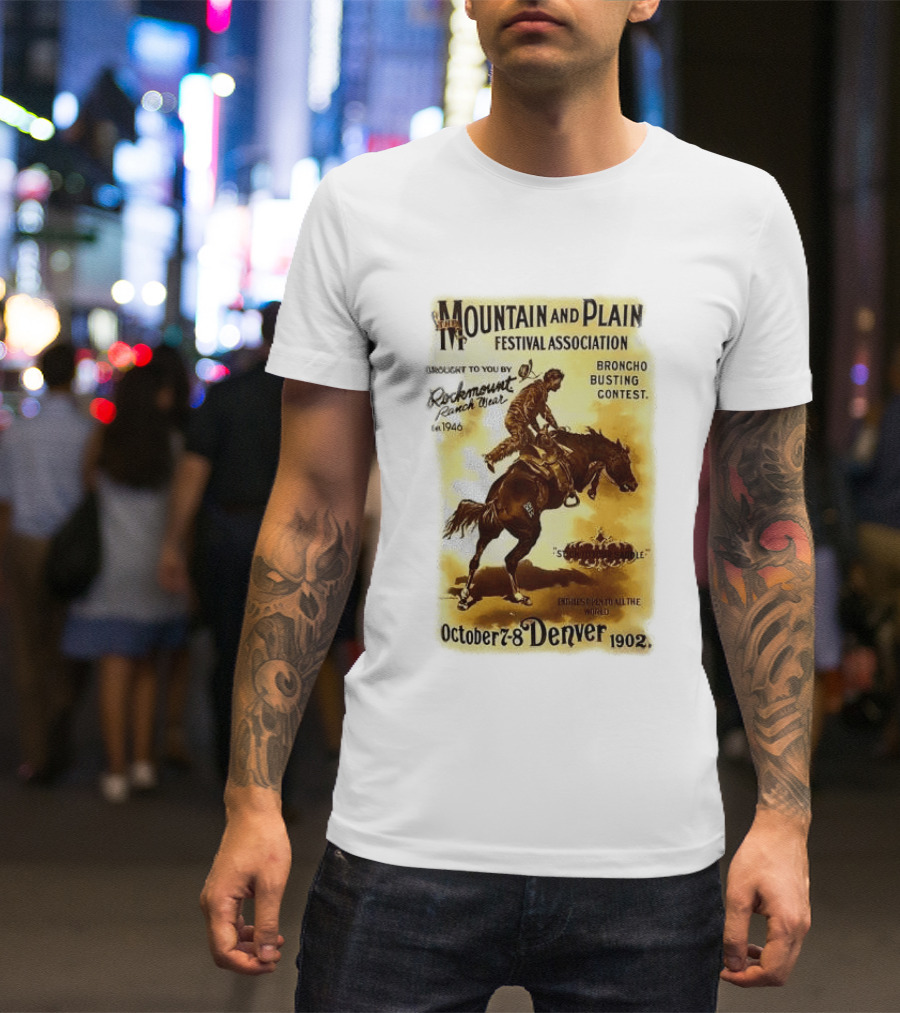 Mountain And Plain Festival Association Broncho Busting Contest Denver October 7 8 1902 Rockmount Ranch Wear 1946 T-Shirt