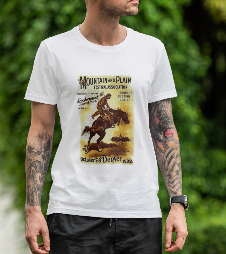 Mountain And Plain Festival Association Broncho Busting Contest Denver October 7 8 1902 Rockmount Ranch Wear 1946 T-Shirt