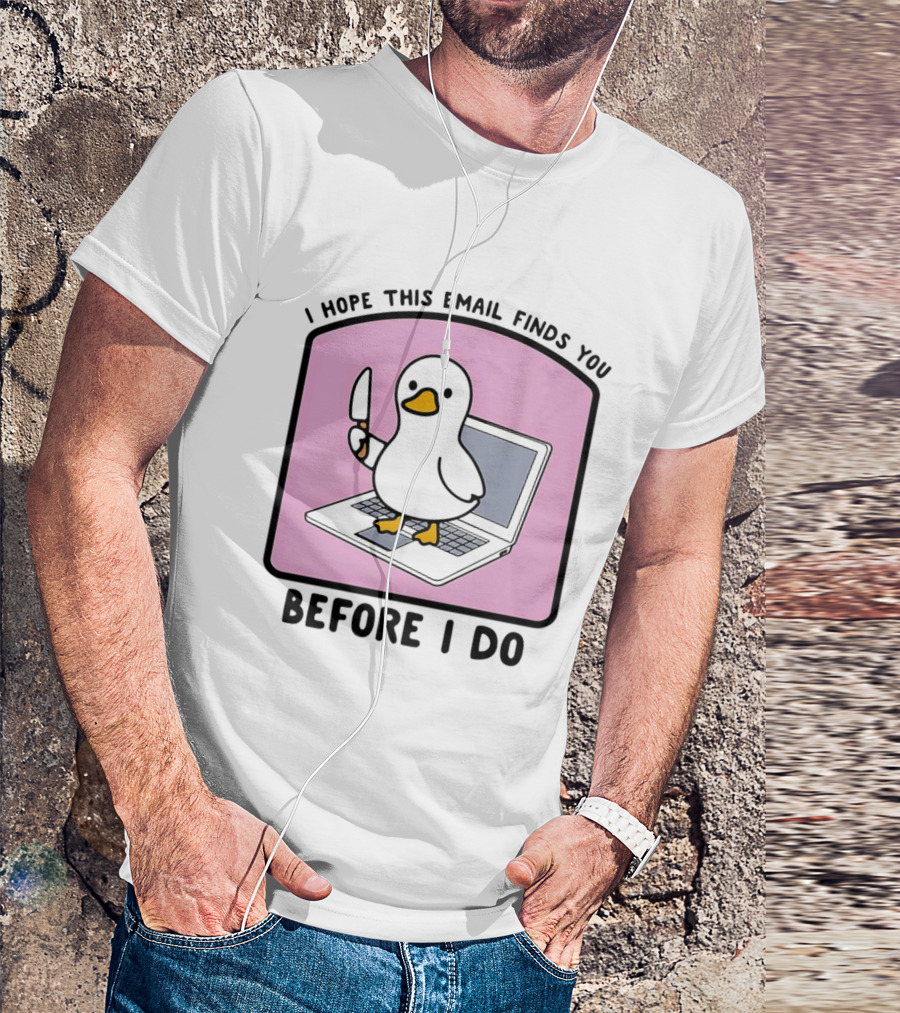 I Hope This Email Finds You Before I Do Duck Laptop T-Shirt