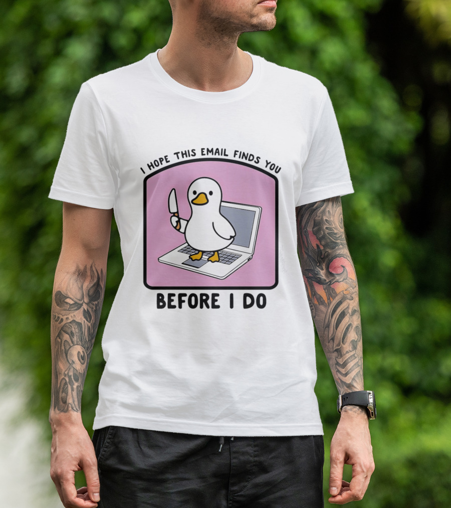 I Hope This Email Finds You Before I Do Duck Laptop T-Shirt
