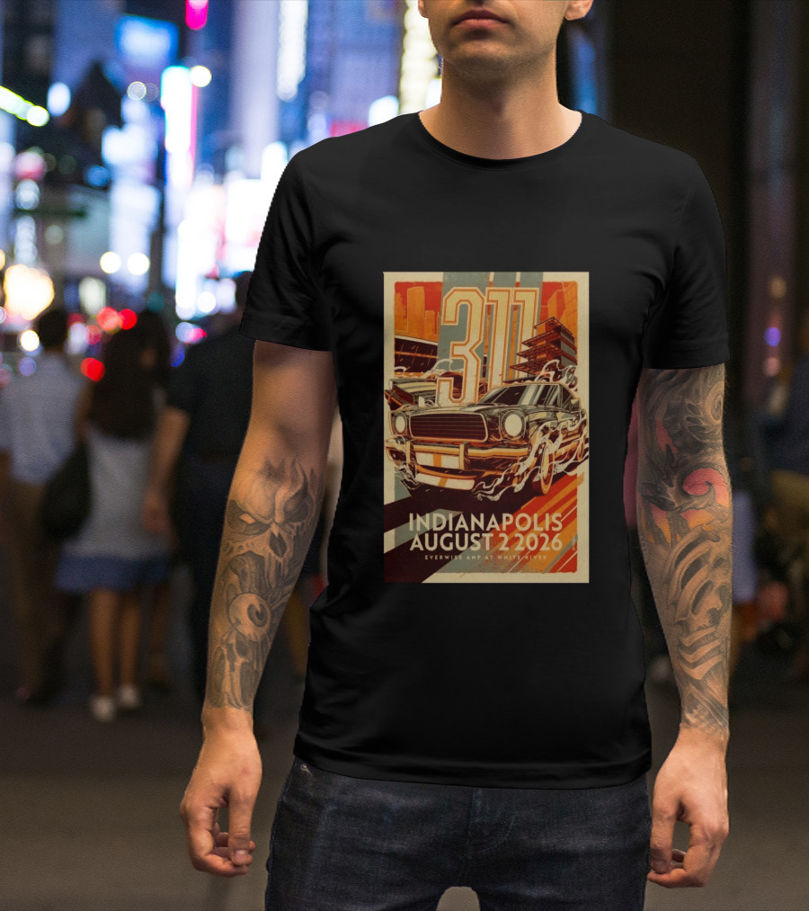 311 Indianapolis August 2 2026 Everwise Amphitheater With Classic Car T-Shirt
