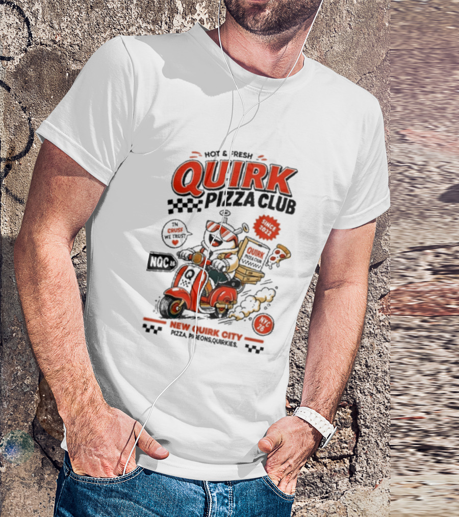 Hot & Fresh Quirk Pizza Club New Quirk City Pizza Motorcycle Delivery T-Shirt