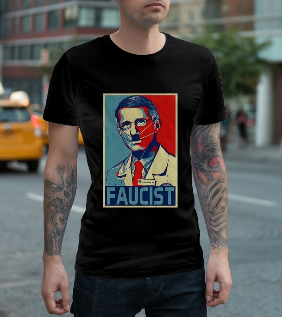 FAUCIST Dr Anthony S. Fauci M.D. Parody Hope T-Shirt