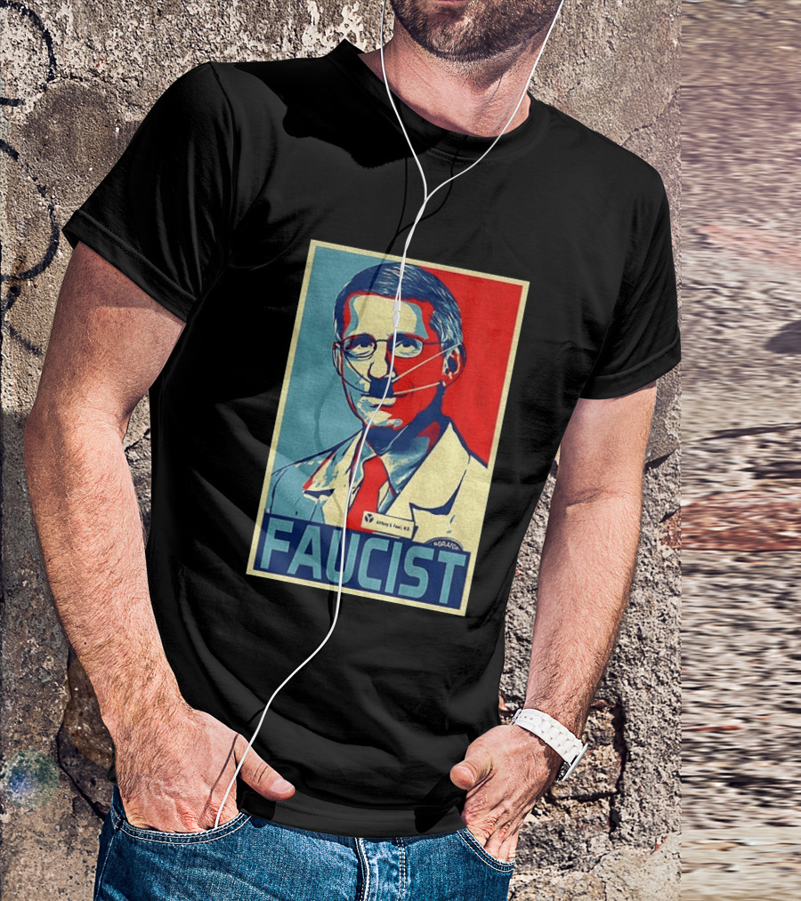 FAUCIST Dr Anthony S. Fauci M.D. Parody Hope T-Shirt