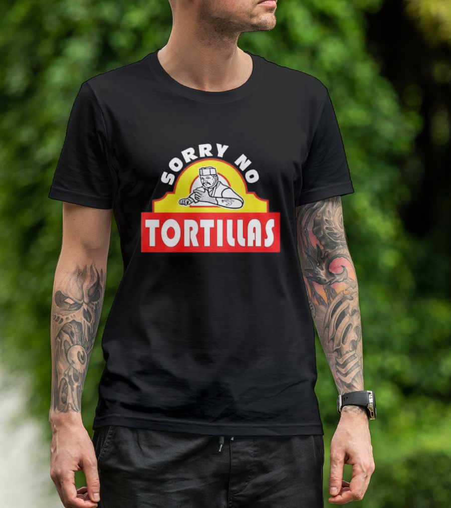 Sorry No Tortillas Chef T-Shirt
