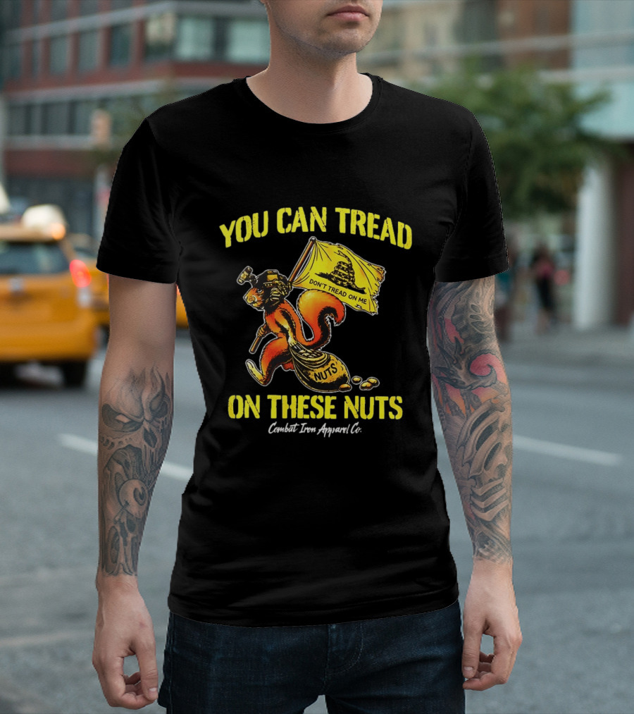 You Can Tread On These Nuts Don't Tread On Me Combat Two Apparel Co T-Shirt