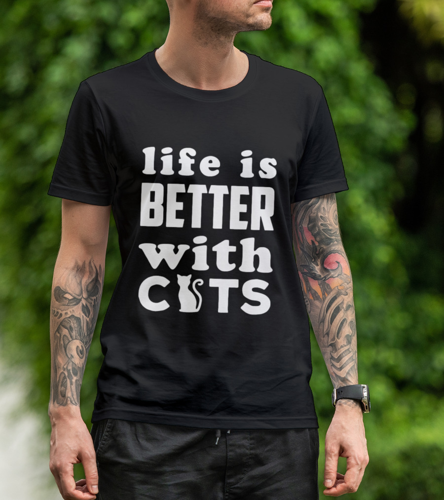 Life Is Better With Cats Feline Love T-Shirt