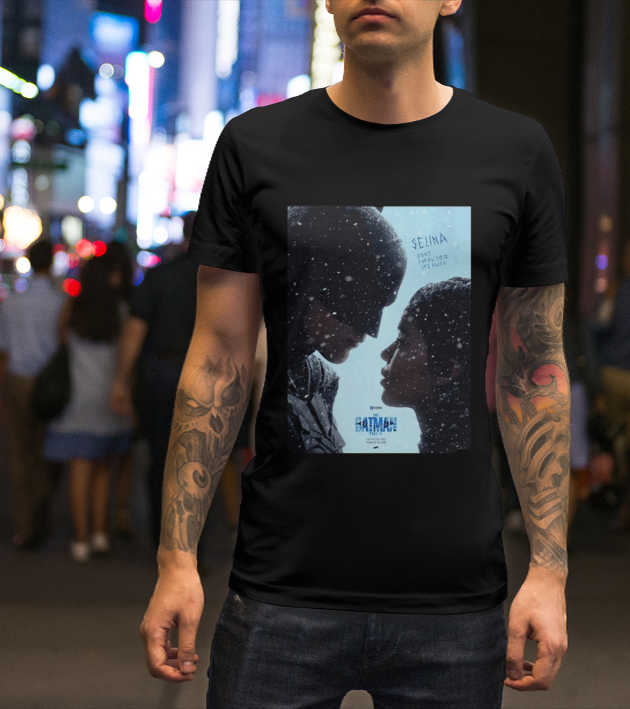 The Batman Part 2 February 18th 2028 Selina Don't Throw Your Life Away T-Shirt