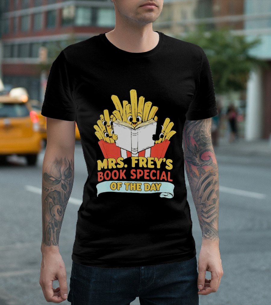 Mrs Frey's Book Special Of The Day Fried Potatoes Reading Fun T-Shirt