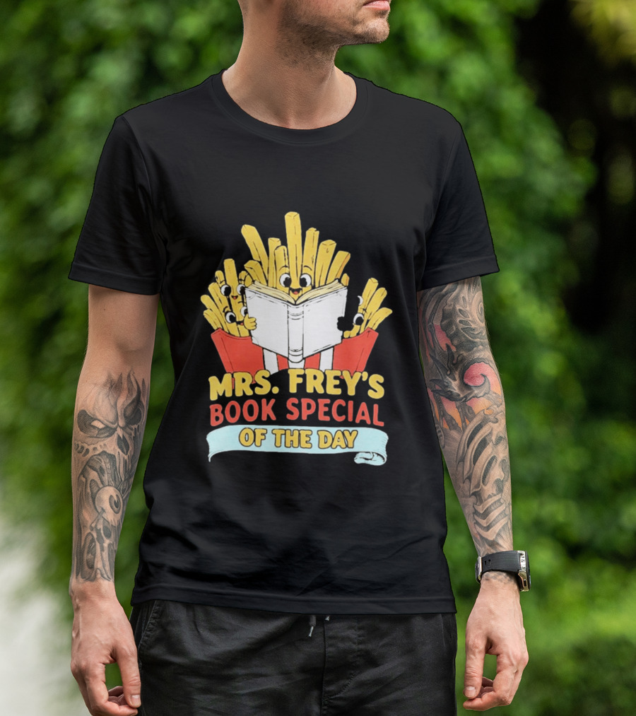 Mrs Frey's Book Special Of The Day Fried Potatoes Reading Fun T-Shirt