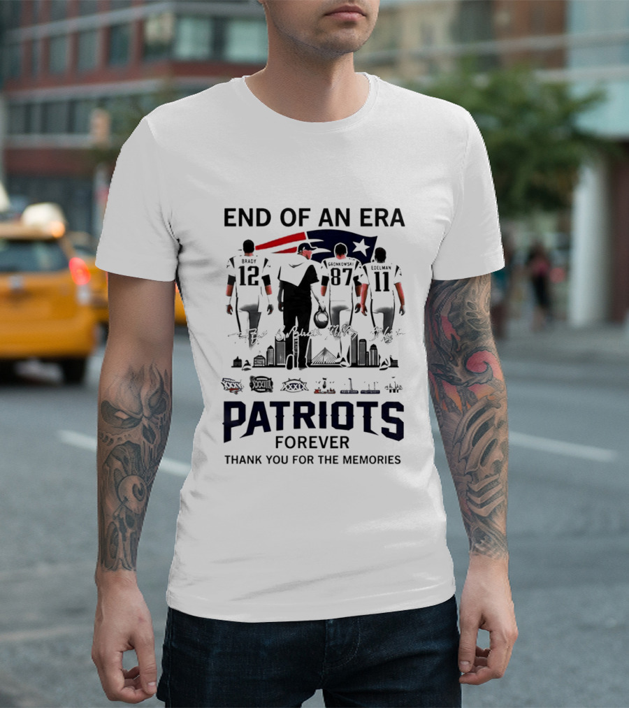 End Of An Era Tom Brady Bill Belichick Rob Gronkowski Julian Edelman Patriots Forever Thank You For The Memories T-Shirt