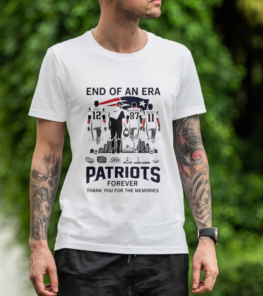 End Of An Era Tom Brady Bill Belichick Rob Gronkowski Julian Edelman Patriots Forever Thank You For The Memories T-Shirt