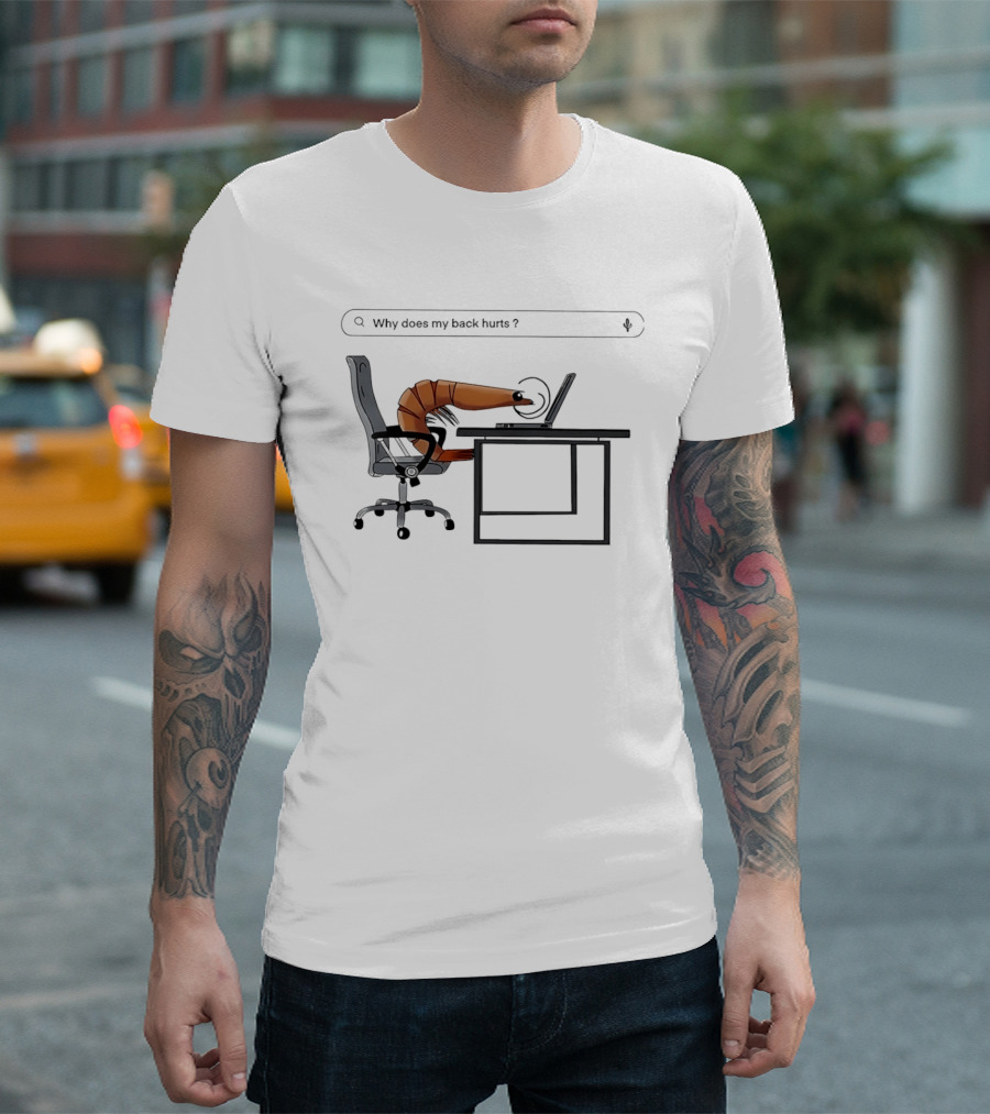 Shrimp Sitting Pose Why Does My Back Hurt Office Humor T-Shirt