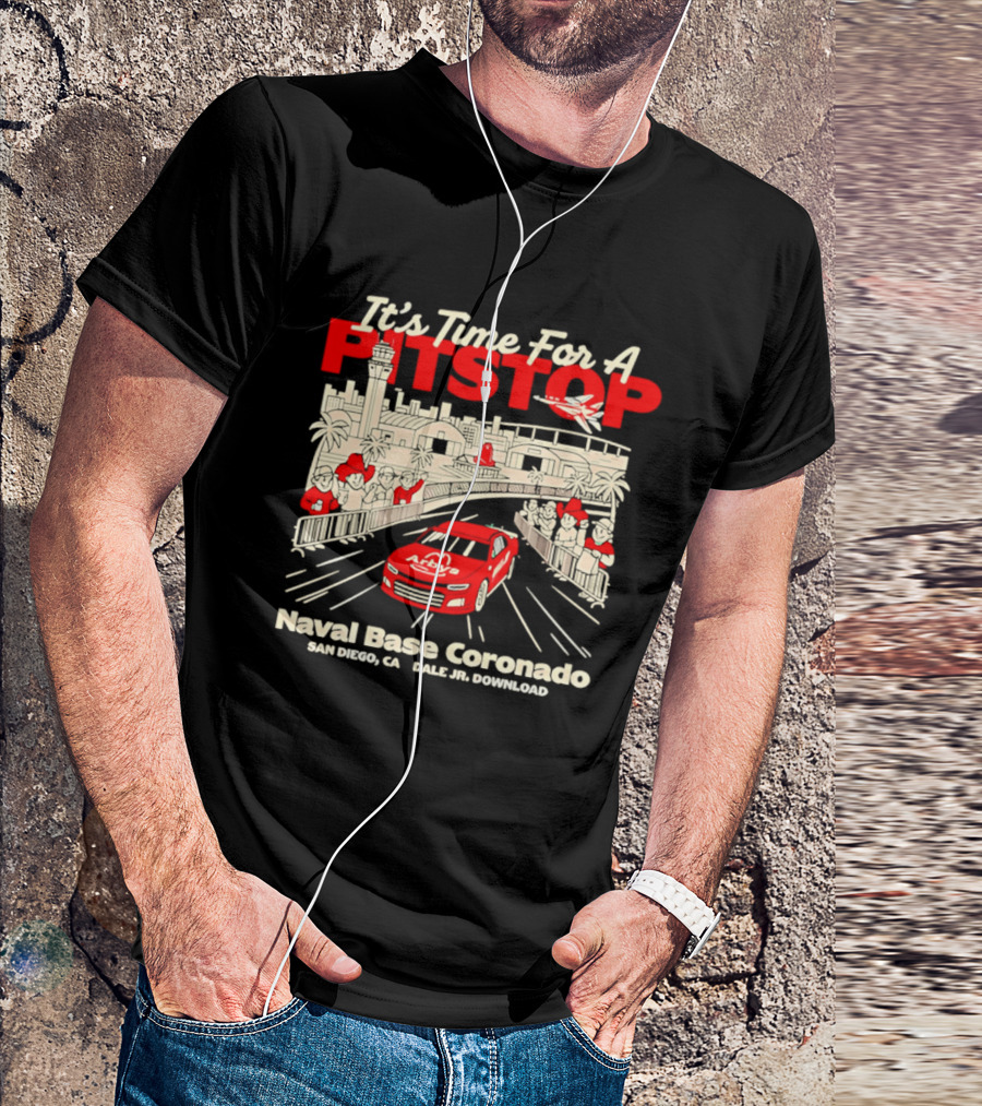 It's Time For A Pitstop Naval Base Coronado Arby's Dale Jr. Download San Diego T-Shirt