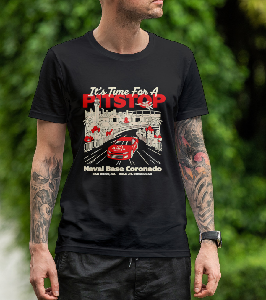It's Time For A Pitstop Naval Base Coronado Arby's Dale Jr. Download San Diego T-Shirt