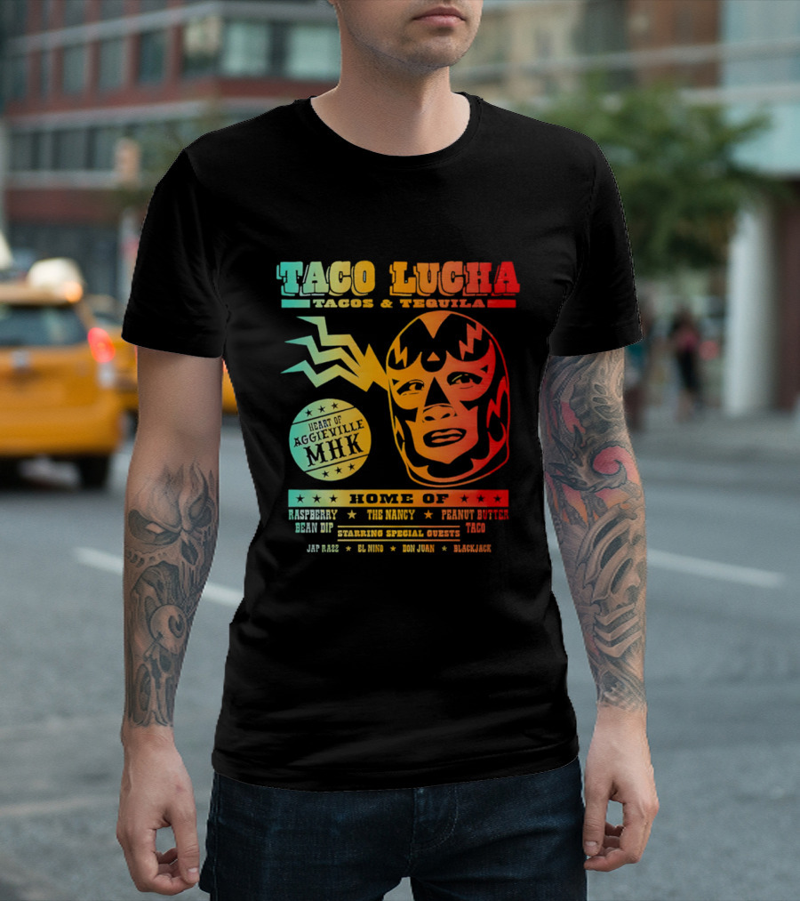 Taco Lucha Tacos Tequila MHK Luchador Mask Raspberry Bean Dip Peanut Butter Taco T-Shirt