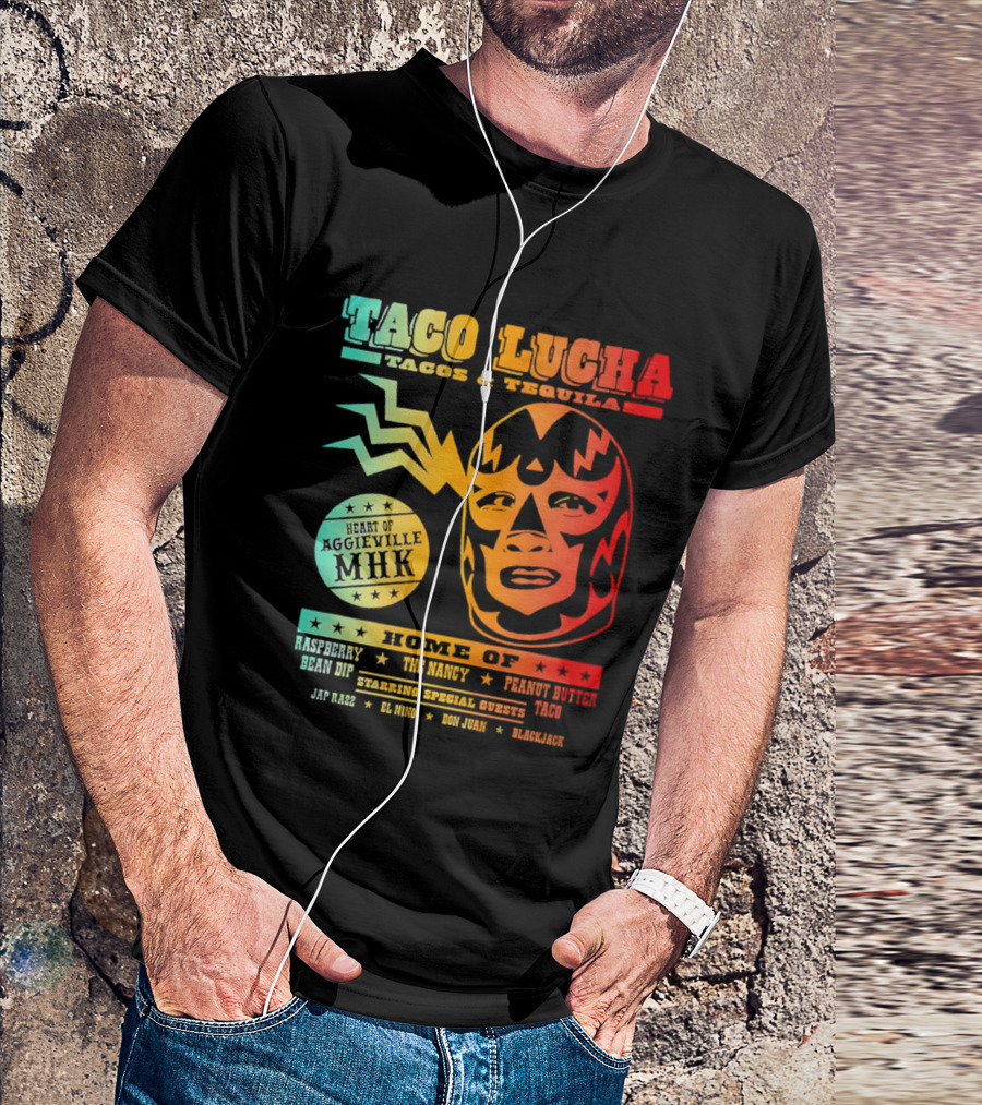 Taco Lucha Tacos Tequila MHK Luchador Mask Raspberry Bean Dip Peanut Butter Taco T-Shirt