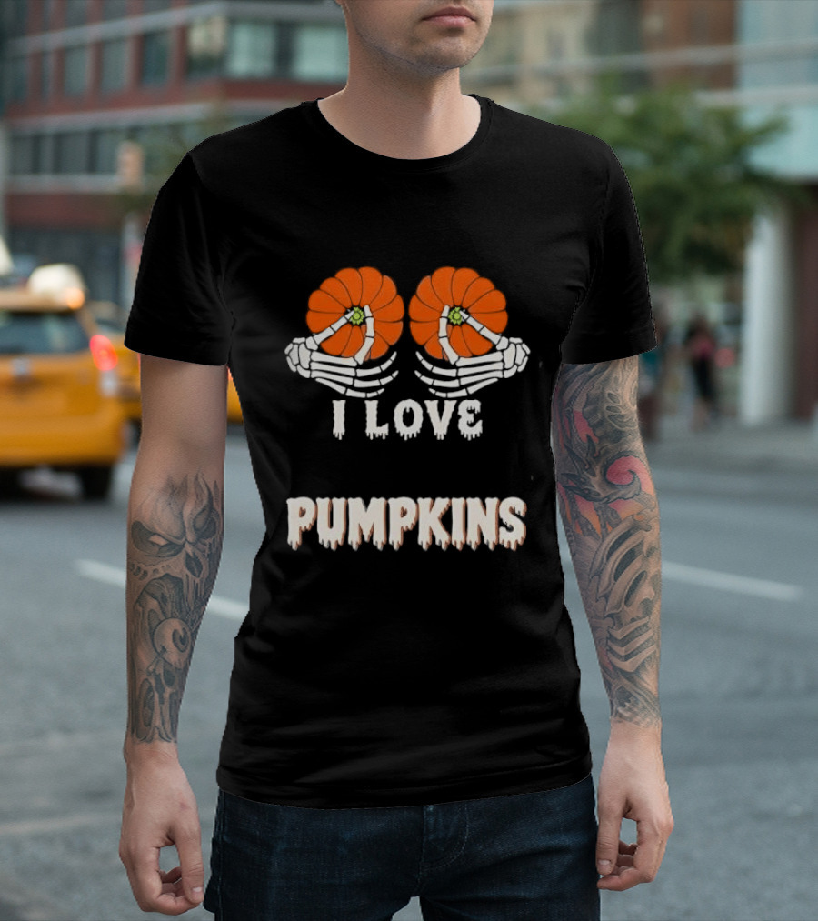 I Love Pumpkins Skeleton Hands Orange Gourds Dripping Font T-Shirt