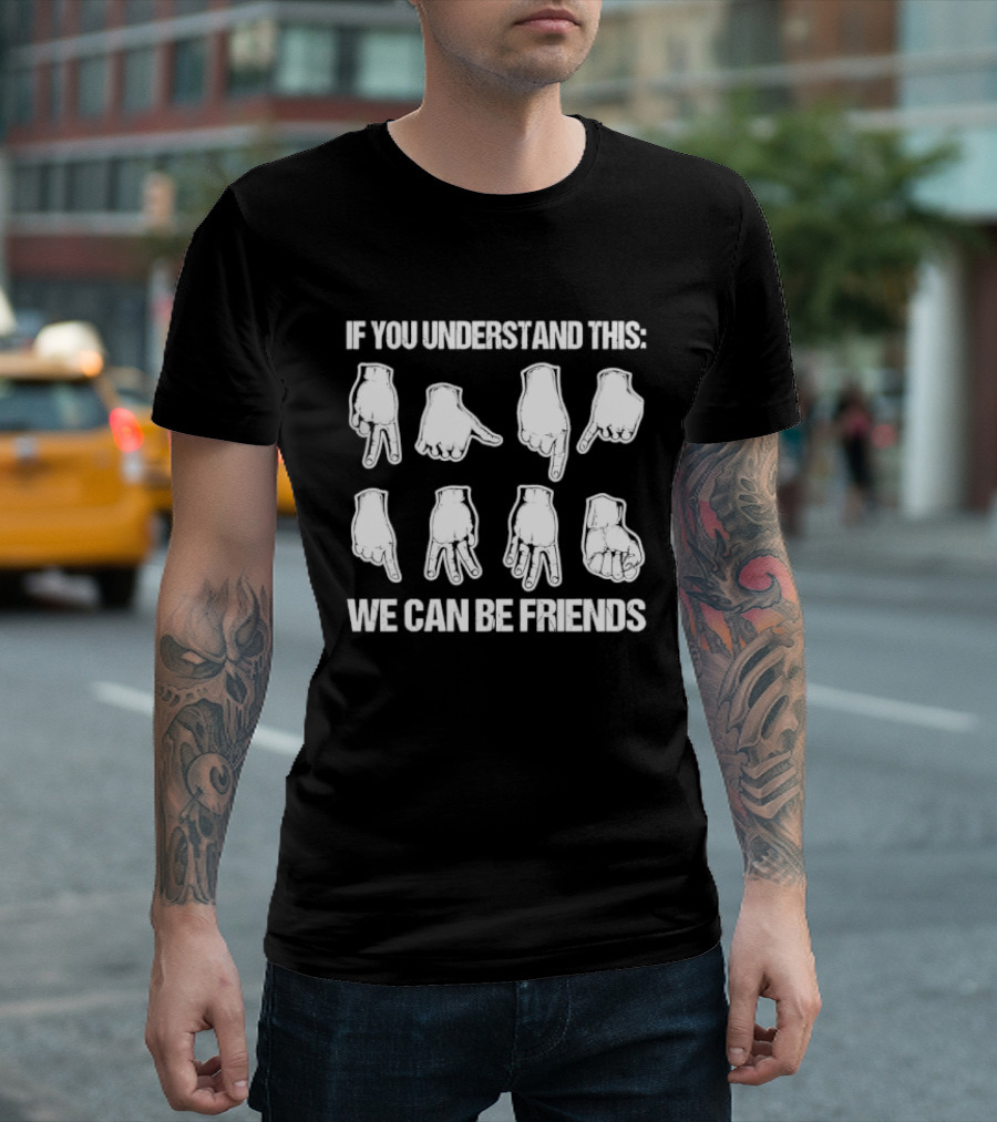 If You Understand This We Can Be Friends Ninja Hand Seals Gestures T-Shirt